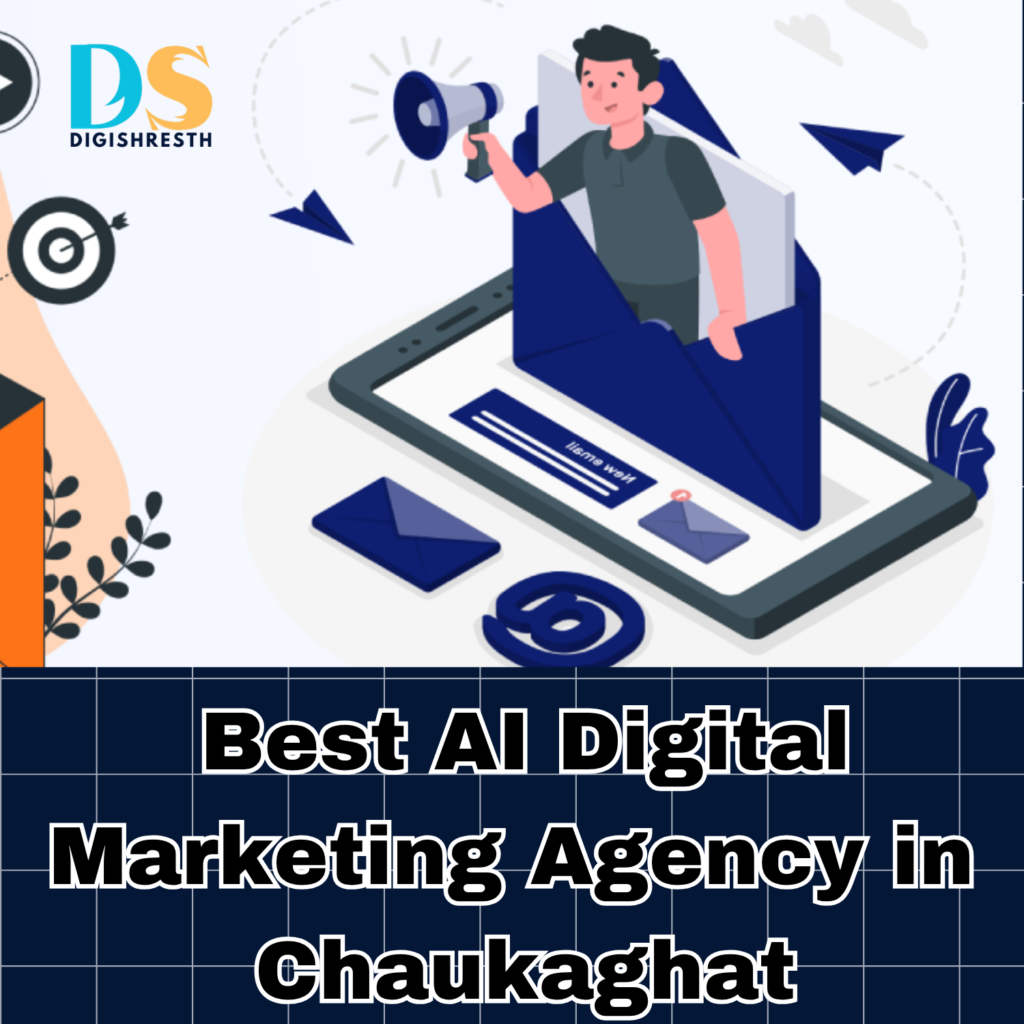 best AI Digital Marketing Agency in Chaukaghat